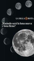 ¿Cuándo será la luna nueva y luna llena?