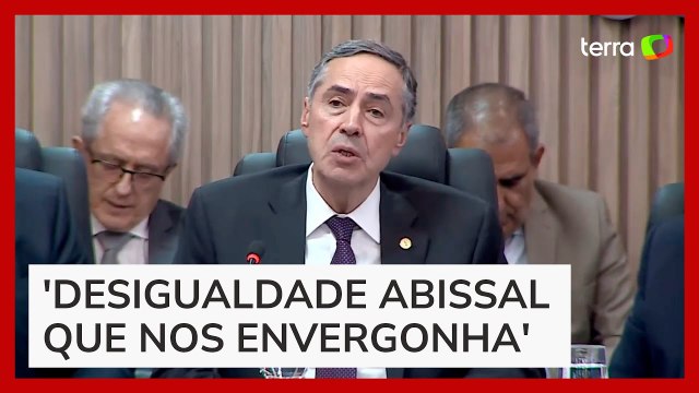 Barroso lamenta que seis pessoas no Brasil tenham a riqueza de metade da população: 'Coisa errada'