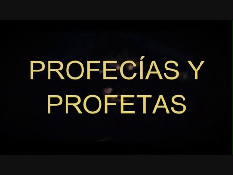 Profecías y profetas. ¿Qué son? ¿para qué sirven? Tres grandes profetas