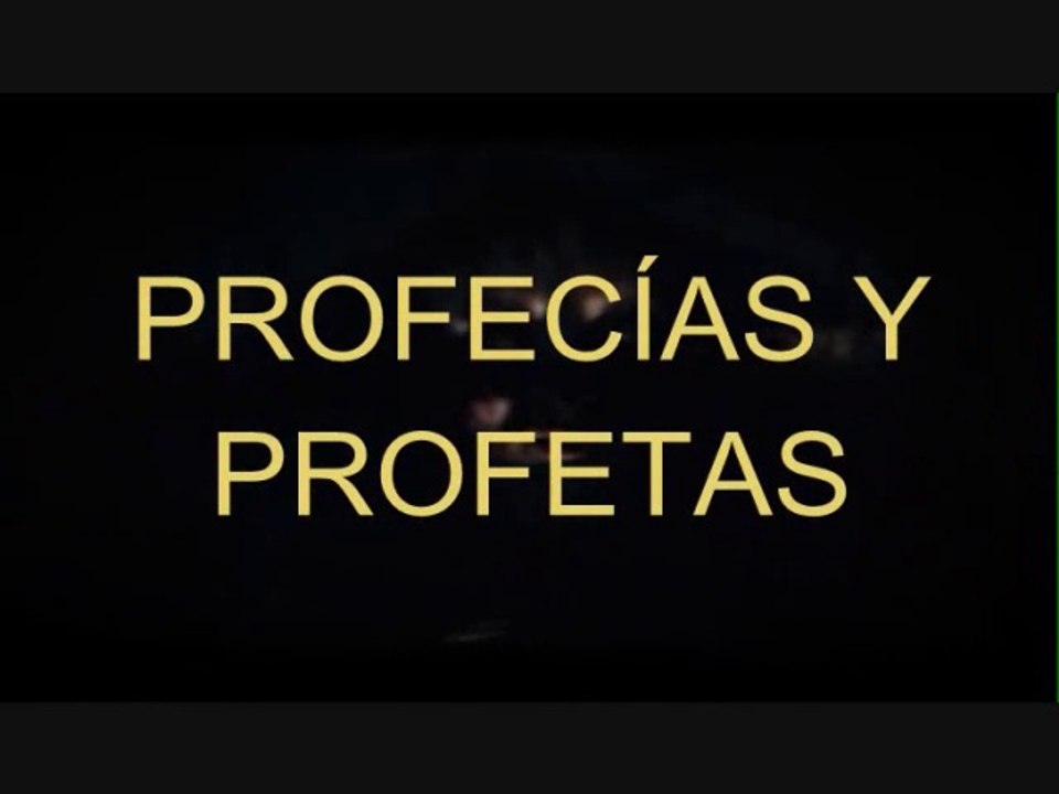 Profecías y profetas.  ¿Qué son?  ¿para qué sirven? Tres grandes profetas