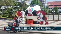 Jadi Tuan Rumah Piala Dunia U-17 Kota Surabaya Bersolek