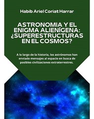|HABIB ARIEL CORIAT HARRAR | VIDA EXTRATERRESTRE: ¿SEÑALES DE VIDA? (PARTE 2) (@HABIBARIELC)