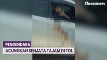 Polisi Tangkap Pengendara yang Viral Acungkan Senjata Tajam di Tol Jakarta-Tangerang