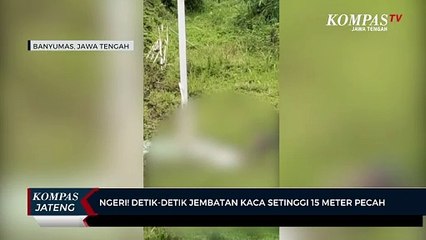 Detik-detik Jembatan Kaca The Geong Setinggi 15 Meter Pecah