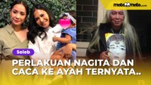 Jarang Terekspose, Perlakuan Nagita Slavina dan Caca Tengker ke Ayah Ternyata ...