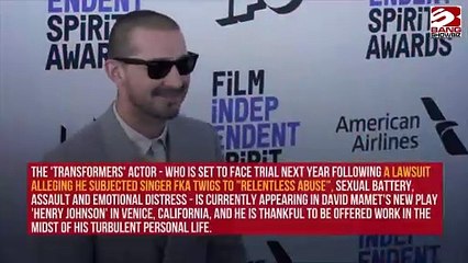 Shia Labeouf admits he is lucky to be hired.
