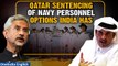 Exploring India's Options| Eight Former Indian Navy Officers Sentenced to Death in Qatar| Oneindia