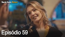 Será Isso Amor 59. Episódio (Dublagem em Português)