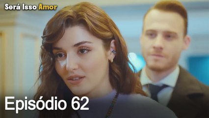 Será Isso Amor 62. Episódio (Dublagem em Português)