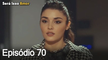 Será Isso Amor 70. Episódio (Dublagem em Português)