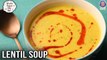 Lentil Soup Recipe | Healthy Vegan Red Lentil Soup Recipe For Diet | Chef Varun Inamdar