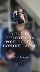 3 HUILES ESSENTIELLES pour ÉLIMINER l'ACNÉ