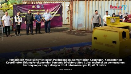 Pemerintah Musnahkan Barang Impor Ilegal Senilai Rp 49 Miliar, Ada Pakaian Bekas hingga Mainan Anak