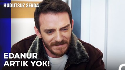 Gönül Yarasına Hiçbir Derman Bulamazsın - Hudutsuz Sevda 5. Bölüm