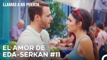 El Amor De #EdSer De Principio A Fin (11ª Parte) - Llamas A Mi Puerta