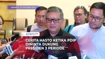 [FULL] Cerita Lengkap Hasto Kristiyanto Ketika PDIP Diminta Dukung Presiden 3 Periode