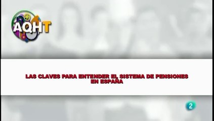 LAS CLAVES PARA ENTENDER EL SISTEMA DE PENSIONES EN ESPAÑA