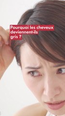 Pourquoi les cheveux deviennent-ils gris ?