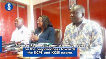 Nyanza Regional Commissioner updates on the preparedness towards the KCPE and KCSE exams