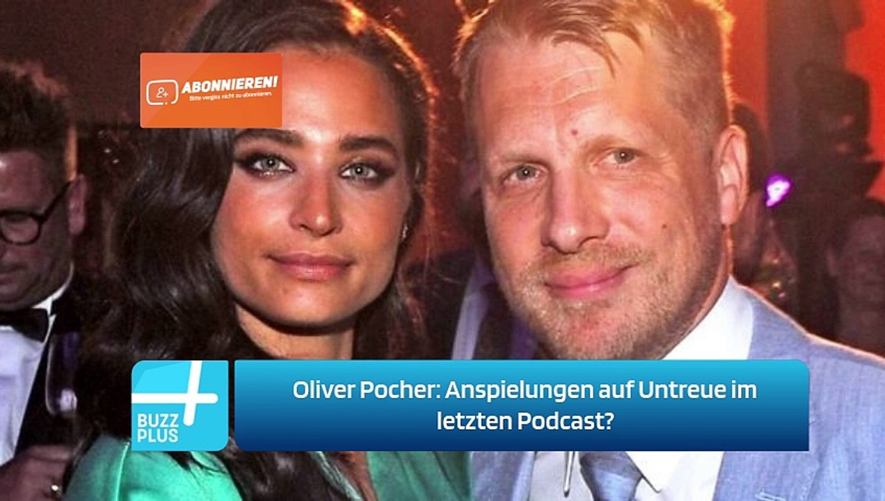 Oliver Pocher: Anspielungen auf Untreue im letzten Podcast?