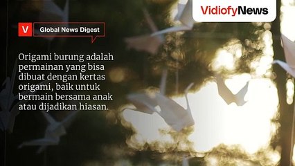 Cara membuat origami burung untuk mainan dan hiasan