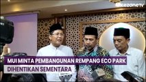 MUI Minta Pemerintah untuk Hentikan Sementara Pembangunan Rempang Eco Park