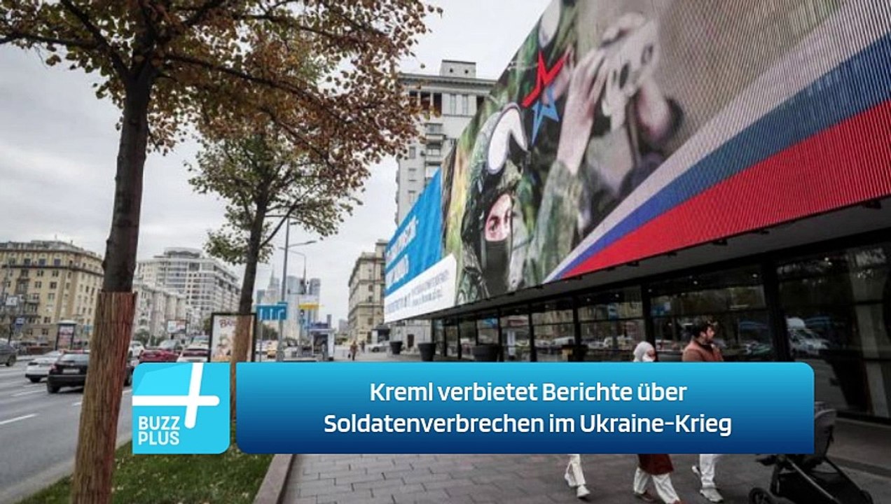 Kreml verbietet Berichte über Soldatenverbrechen im Ukraine-Krieg