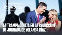 La trampa oculta en la reducción de jornada de Yolanda Díaz