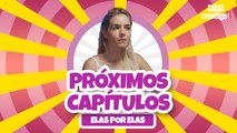 CONFIRA OS PRÓXIMOS CAPÍTULOS DE 'ELAS POR ELAS'