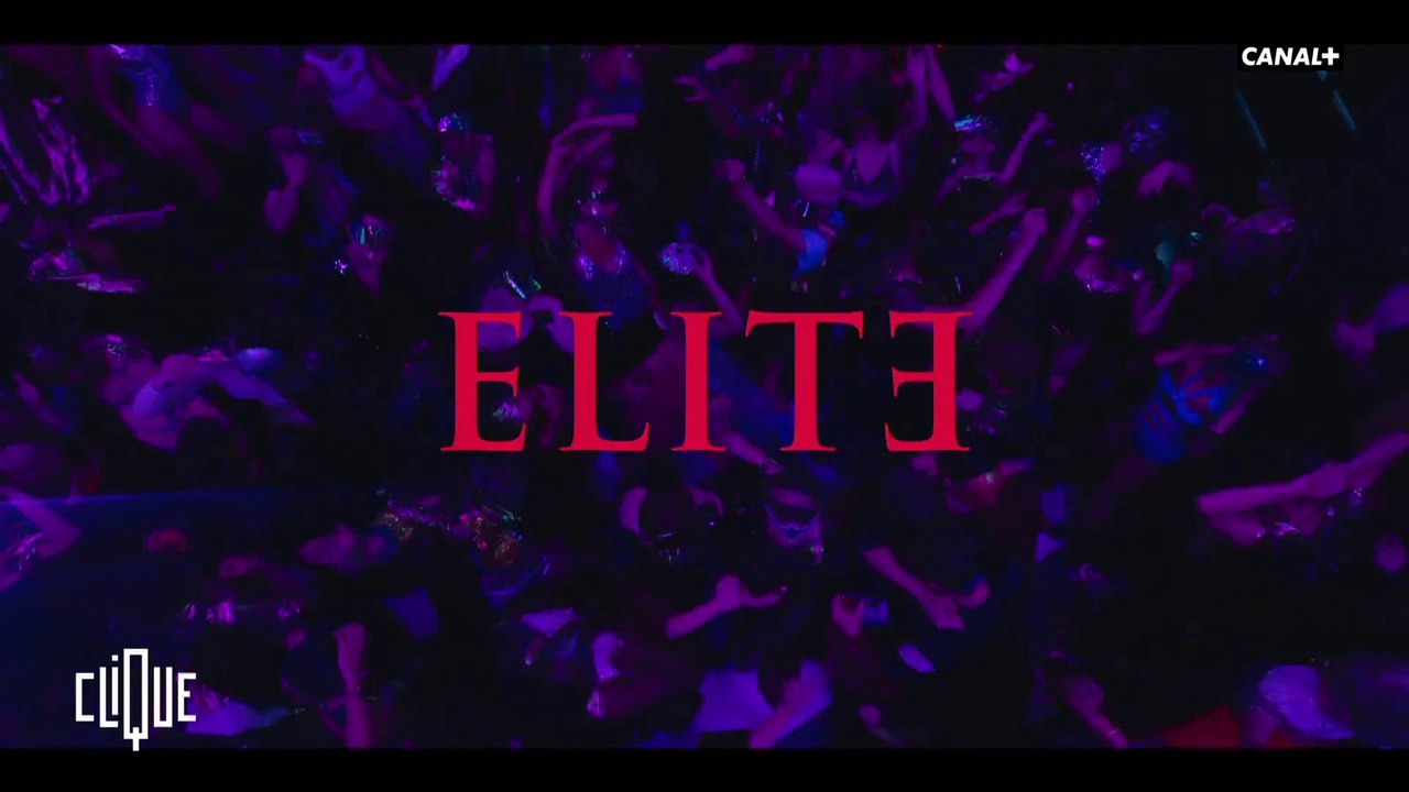 On a cliqué pour vous : Élite - Clique - CANAL+