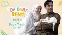 BABY TUAH DAH SUNAT!! | OH BABY REMY! EP9