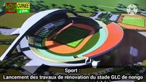 Sport :  Lancement des travaux de rénovation du stade GLC de nongo