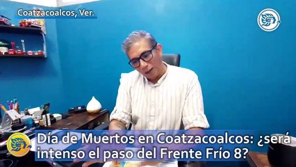 Día de Muertos en Coatzacoalcos: ¿será intenso el paso del Frente Frío 8?, esto dice Protección Civil