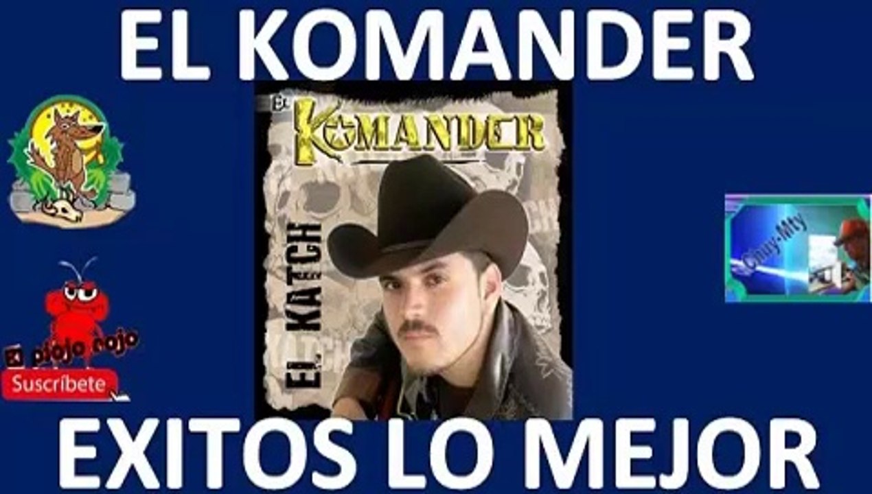El Komander Seleccion de exito puras perronas corridos y narcos mini mix