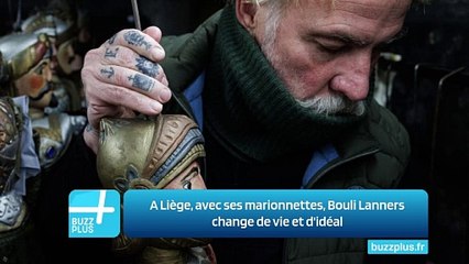 A Liège, avec ses marionnettes, Bouli Lanners change de vie et d'idéal