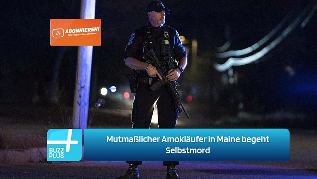 Mutmaßlicher Amokläufer in Maine begeht Selbstmord