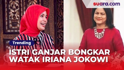Istri Ganjar Pranowo Blak-blakan Watak Iriana Jokowi