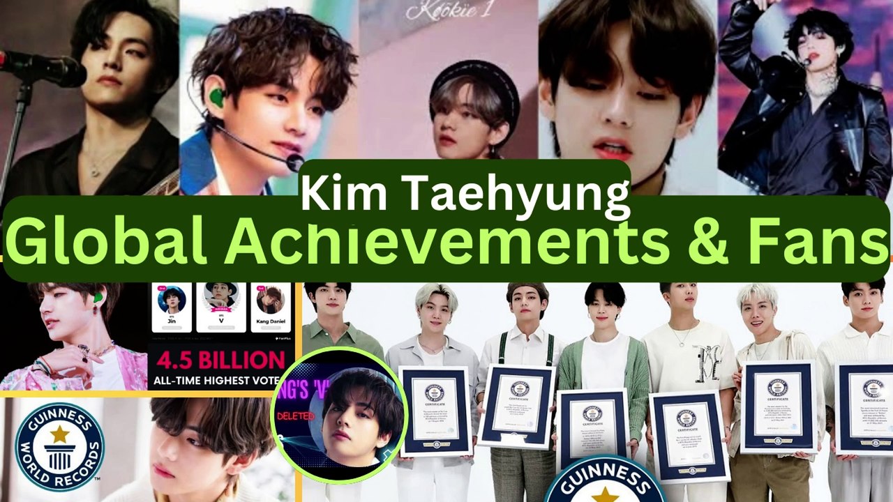 Kim Taehyung : Global Achievements & Fans