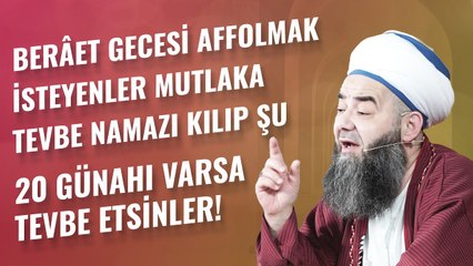 Berâet Gecesi Affolmak İsteyenler Mutlaka Tevbe Namazı Kılıp Şu 20 Günahı Varsa Tevbe Etsinler!