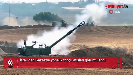 İsrail’den Gazze’ye yönelik topçu atışları görüntülendi