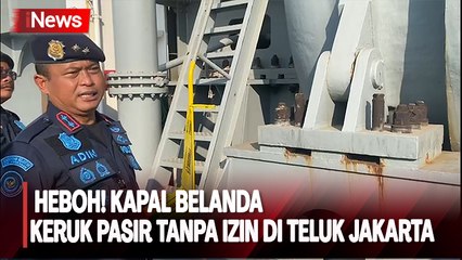 Kapal Berbendera Belanda Dihentikan KKP, Keruk Pasir Tanpa Izin di Teluk Jakarta