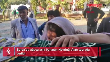Cenazesi 10 gün incelendi! Ağaca asılı bulunan Nevrigül Alan toprağa verildi