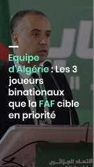 Equipe d'Algérie  Les 3 joueurs binationaux que la FAF cible en priorité-1