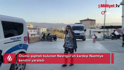 Nazmiye Tutaner ablasının cenazesine katılmamıştı! Nedeni ortaya çıktı