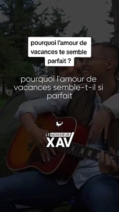 L'AMOUR de VACANCES est-il vraiment PARFAIT ?