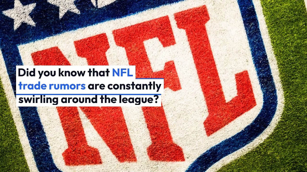 Details, Fiction And nfl trade rumors video Dailymotion