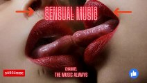 SENSUAL MUSIC - BEST MUSIC RELAXING - MIDNIGHT MUSIC