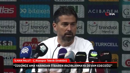 İlhan Palut: Bugün üzgünüz ama yarından itibaren hazırlanmaya devam edeceğiz
