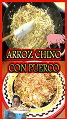 Satisface tus antojos con el auténtico Arroz Chino con Puerco #arroz
