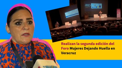 Realizan la segunda edición del Foro Mujeres Dejando Huella en Veracruz